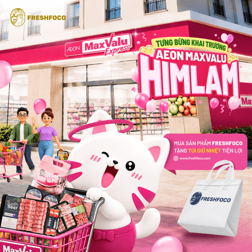 Khai Trương AEON MAXValu Him Lam - Mua Sắm Cùng FRESHFOCO, Nhận Ngay Quà Tặng