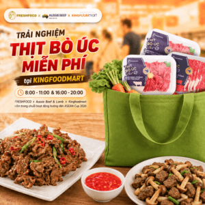 FRESHFOCO - Nhà tài trợ sản phẩm cho chương trình trải nghiệm thịt bò Úc miễn phí tại Kingfoodmart