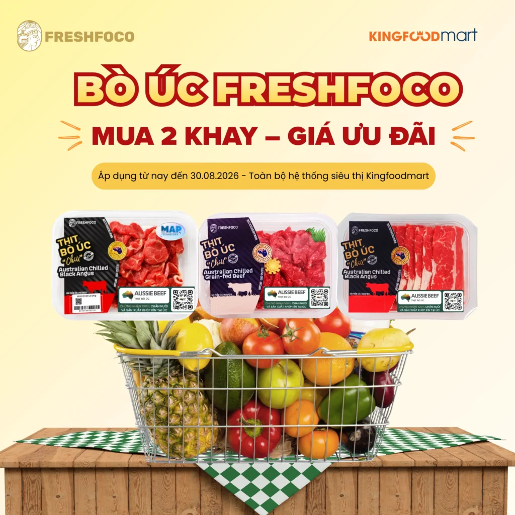 Khám phá bò Úc FRESHFOCO và nhận ưu đãi đặc biệt tại Kingfoodmart