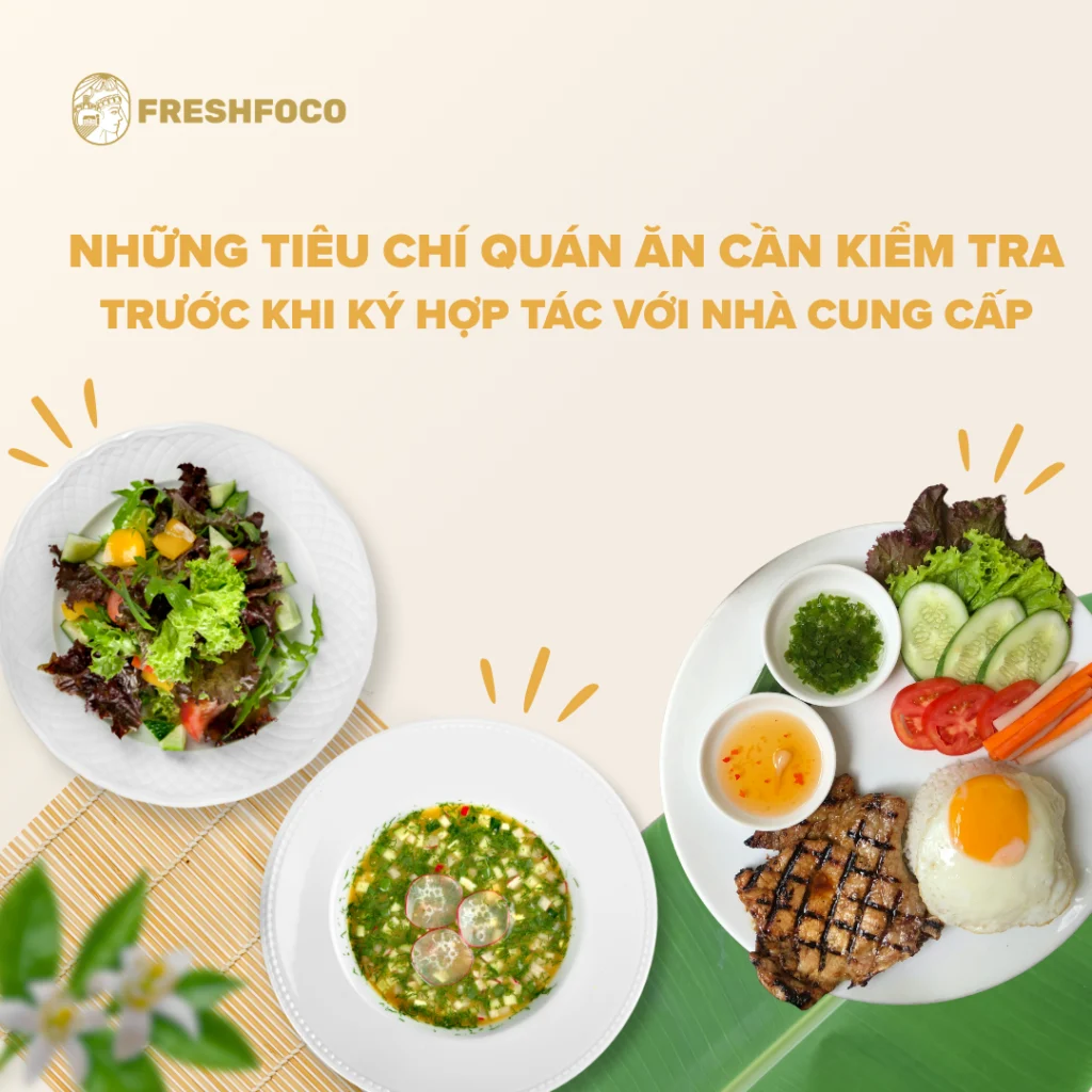 Những tiêu chí quán ăn cần kiểm tra trước khi ký hợp tác với nhà cung cấp