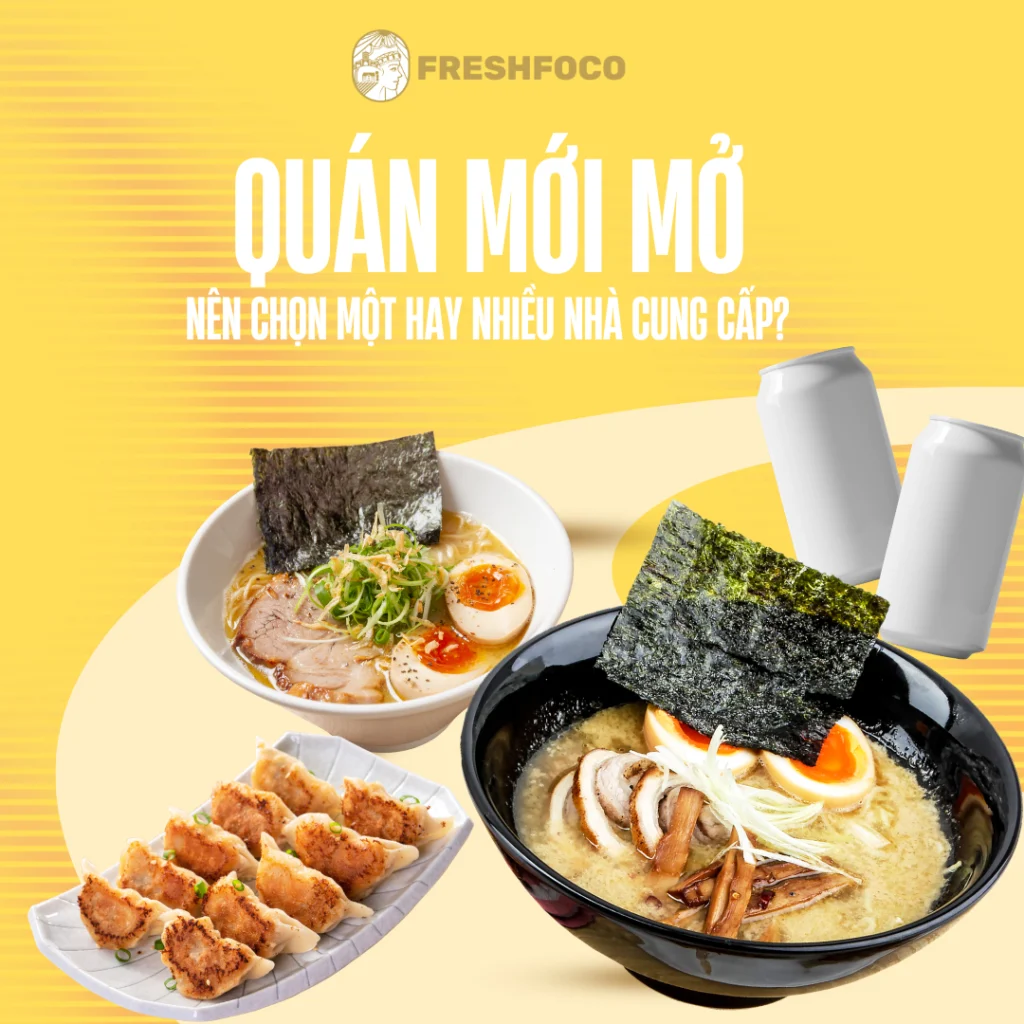 Quán mới mở nên chọn một hay nhiều nhà cung cấp thực phẩm?