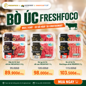 Cùng FRESHFOCO khép lại chuỗi trải nghiệm thịt bò Úc miễn phí tại Kingfoodmart
